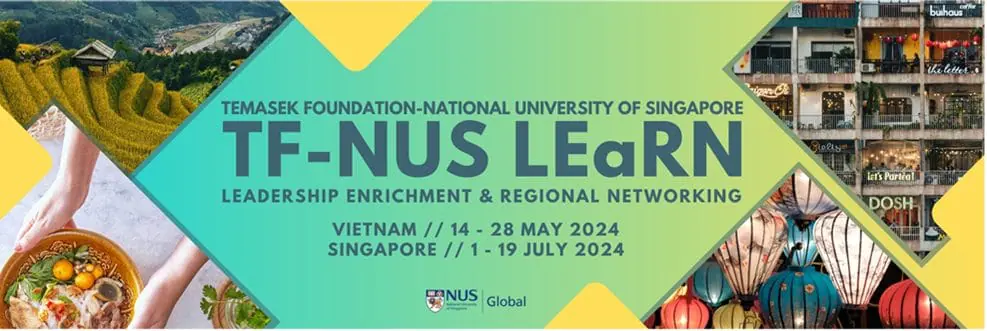โครงการแลกเปลี่ยน Temasek Foundation – National University of Singapore Leadership Enrichment and Regional Networking 2024 (TF-NUS LEaRN 2024) 